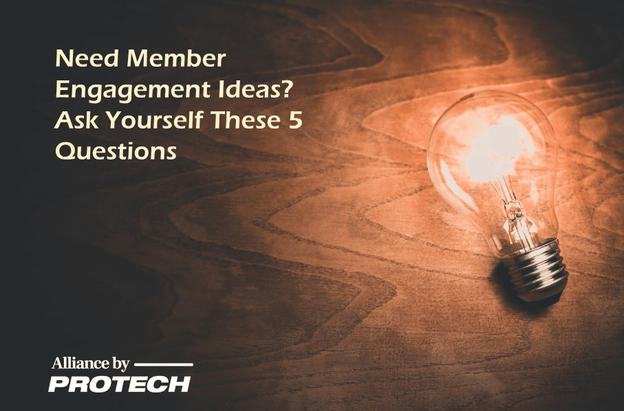 Need member engagement ideas? Ask yourself these 5 questions.