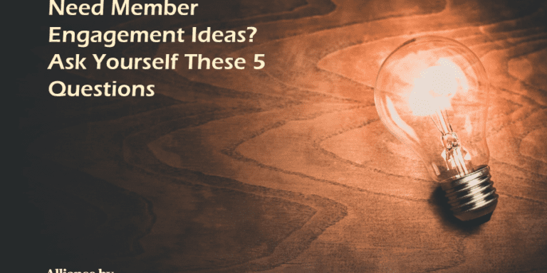 Need member engagement ideas? Ask yourself these 5 questions.